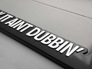 Dubbin' License Plate Frame
