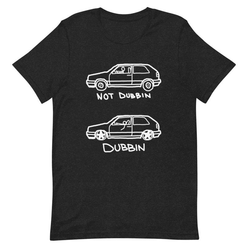 Not Dubbin T-Shirt