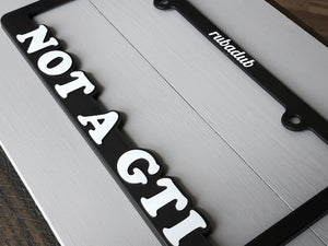 Not A GTI License Plate Frame